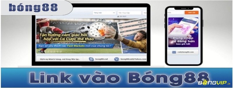 LinkvaoBong là những link truy cập vào nhà cái cá cược thể thao hàng đầu Bong88