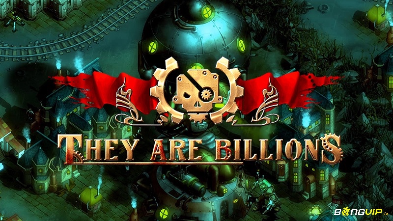 They Are Billions – Game chiến thuật thời gian thực hậu tận thế, tối ưu tốt, chiến đấu chống lại hàng ngàn zombie trên máy cấu hình trung bình