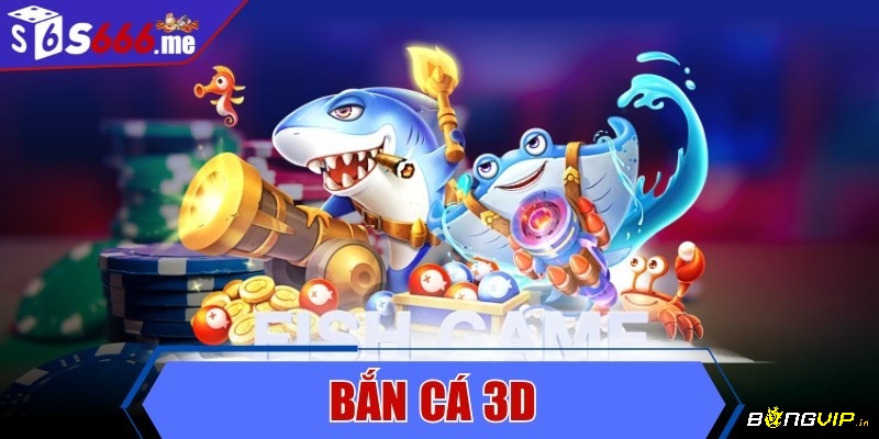 Bắn cá 3D - Trải nghiệm chơi game thực tế ảo đặc sắc
