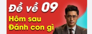 Đề về 09 hôm sau đánh lô con gì: Phân tích chuẩn xác nhất 2025