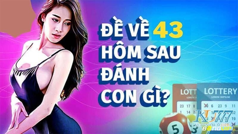 Quy luật đề về 43 hôm sau đánh lô con gì tức dựa trên việc theo dõi kết quả xổ số 43 ngày trước đó