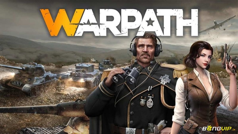 Game Warpath tái hiện Thế chiến một cách chân thực