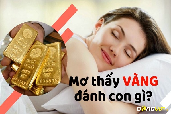 Mơ thấy vàng mang tới con số đề lộc lá