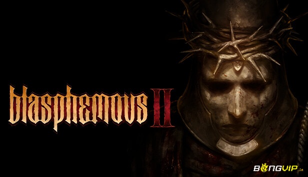 Game Blasphemous 2 là một game hành động u tối được nhiều game thủ yêu thích
